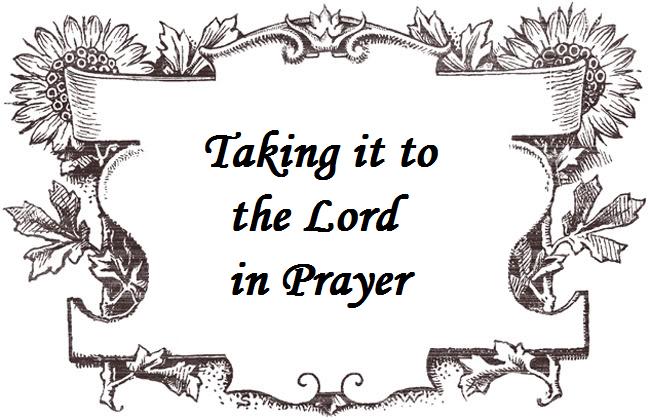 Take it to the Lord in prayers